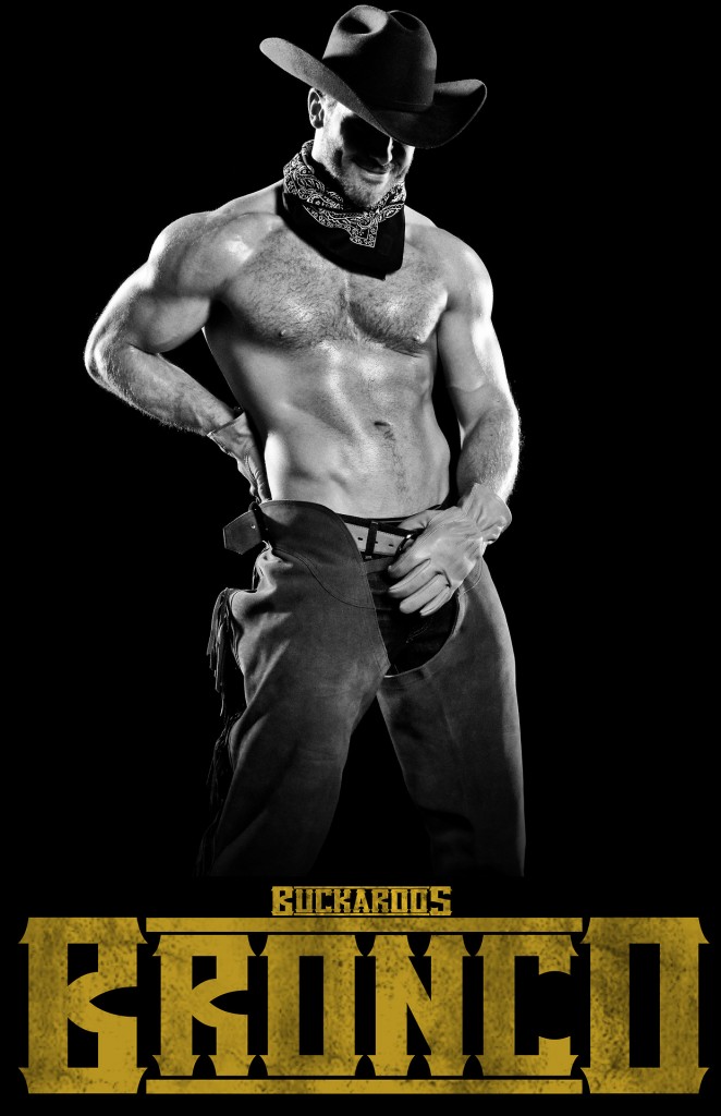 "Beef...it's what's for...." You know the rest. "Bronco" is one of the stars of BUCKAROOS USA, the dance/comedy/boylesque troupe performing April 3, 2014 at Moisture Festival.